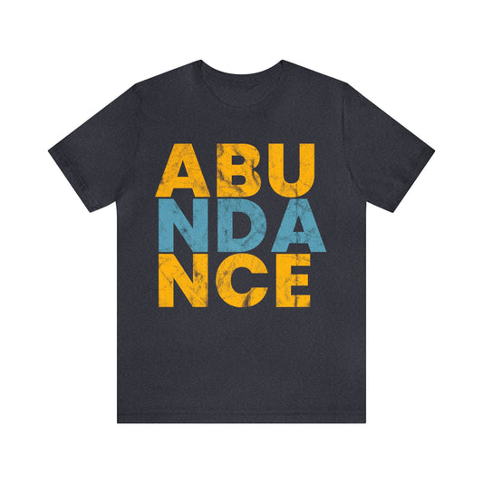 "ABUNDANCE" Unisex Jersey Short Sleeve Tee