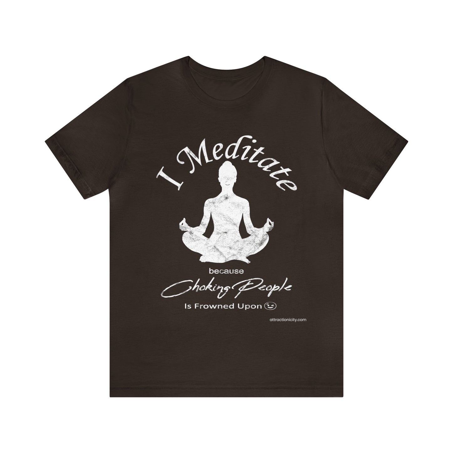 "I Meditate Because..." Unisex Jersey Short Sleeve Tee