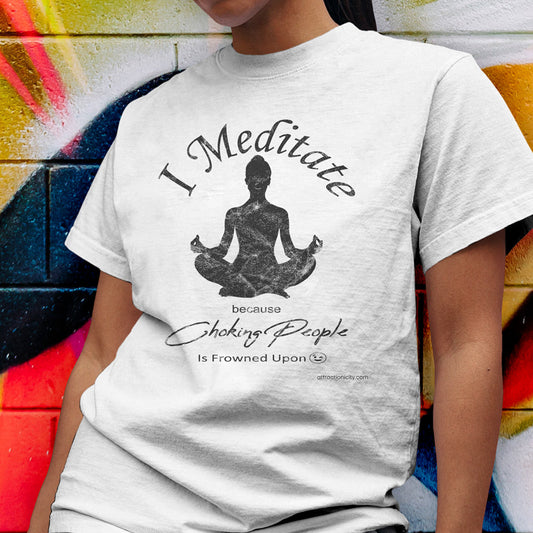 "I Meditate Because..." Unisex Jersey Short Sleeve Tee